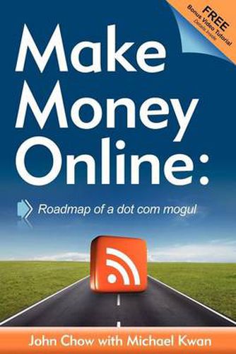 Cover image for Make Money Online: Roadmap of a Dot Com Mogul