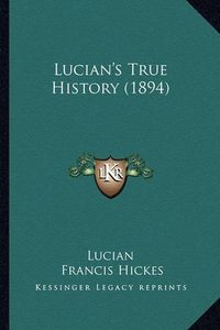 Cover image for Lucian's True History (1894)