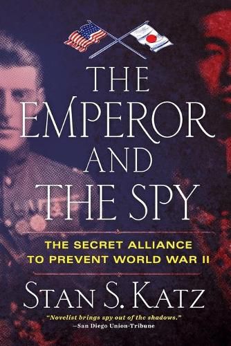 Cover image for The Emperor and the Spy: The Secret Alliance to Prevent World War II