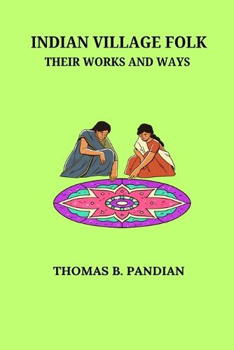 Cover image for Indian Village Folk Their Works and Ways