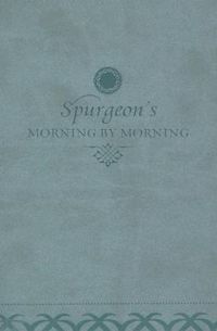 Cover image for Morning by Morning: A New Edition of the Classic Devotional Based on the Holy Bible, English Standard Version