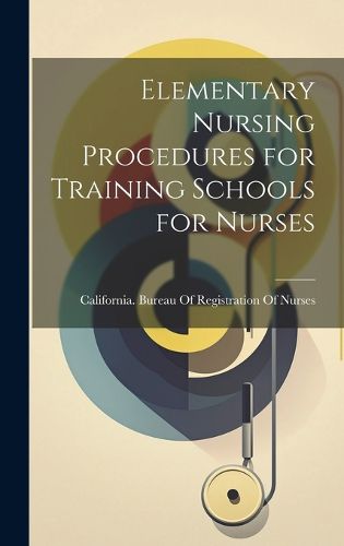 Cover image for Elementary Nursing Procedures for Training Schools for Nurses