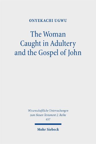 Cover image for The Woman Caught in Adultery and the Gospel of John