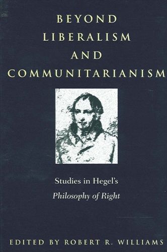 Cover image for Beyond Liberalism and Communitarianism: Studies in Hegel's Philosophy of Right