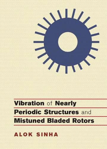 Cover image for Vibration of Nearly Periodic Structures and Mistuned Bladed Rotors