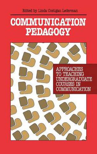 Cover image for Communication Pedagogy: Approaches to Teaching Undergraduate Courses in Communication