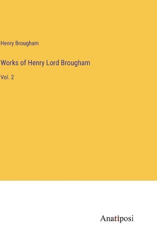 Cover image for Works of Henry Lord Brougham