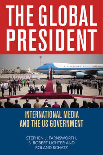 Cover image for The Global President: International Media and the US Government