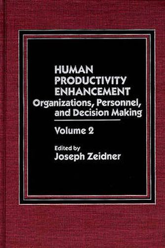 Cover image for Human Productivity Enhancement: Organizations, Personnel, and Decision Making, Volume 2