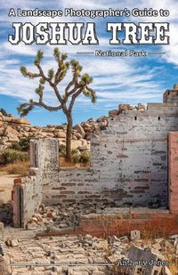 Cover image for A Landscape Photographer's Guide to Joshua Tree National Park