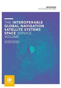 Cover image for The interoperable Global Navigation Satellite Systems Space Service volume