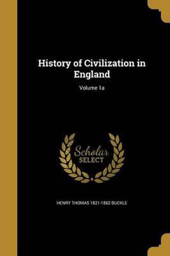 History of Civilization in England; Volume 1a