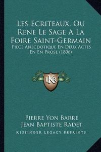 Cover image for Les Ecriteaux, Ou Rene Le Sage a la Foire Saint-Germain: Piece Anecdotique En Deux Actes En En Prose (1806)