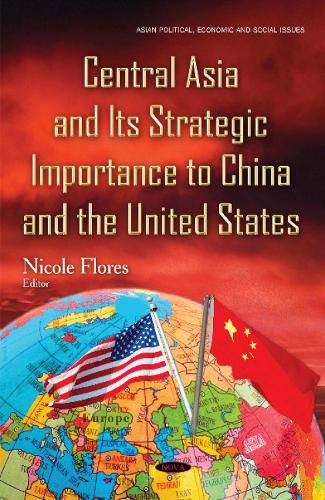 Cover image for Central Asia & its Strategic Importance to China & the United States