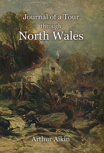 Cover image for Journal of a Tour through North Wales and Part of Shropshire with Observations in Mineralogy and Other Branches of Natural History