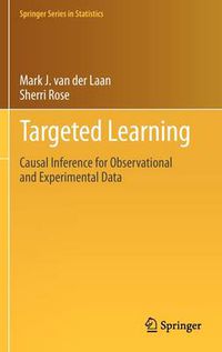 Cover image for Targeted Learning: Causal Inference for Observational and Experimental Data