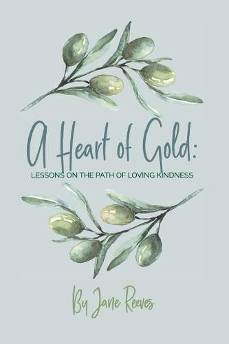 Cover image for A Heart of Gold: Lessons on the Path to Loving Kindness