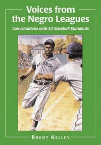 Cover image for Voices from the Negro Leagues: Conversations with 52 Baseball Standouts of the Period 1924-1960