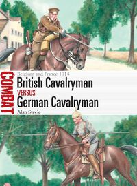 Cover image for British Cavalryman vs German Cavalryman: Belgium and France 1914