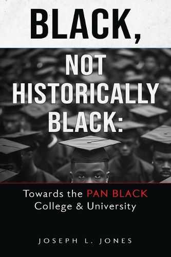 Cover image for Black, Not Historically Black