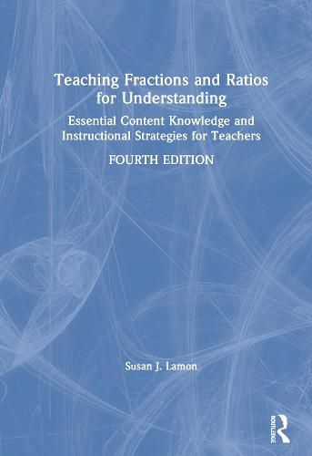 Cover image for Teaching Fractions and Ratios for Understanding: Essential Content Knowledge and Instructional Strategies for Teachers