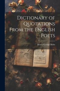 Cover image for Dictionary of Quotations From the English Poets