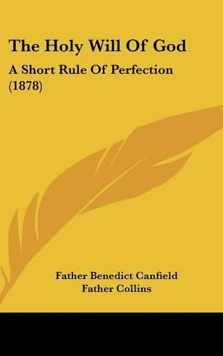 The Holy Will of God: A Short Rule of Perfection (1878)