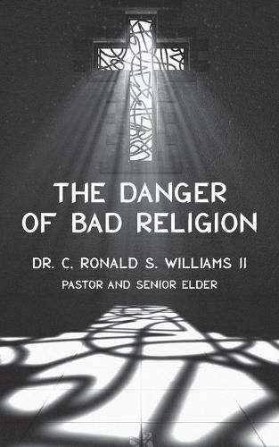 Cover image for The Danger of Bad Religion