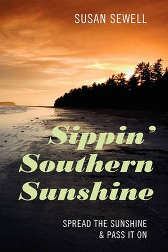 Cover image for Sippin' Southern Sunshine: Spread the Sunshine & Pass it On