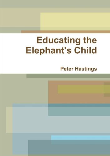 Cover image for Educating the Elephant's Child