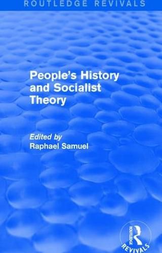 People's History and Socialist Theory (Routledge Revivals)