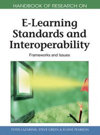 Cover image for Handbook of Research on E-Learning Standards and Interoperability: Frameworks and Issues