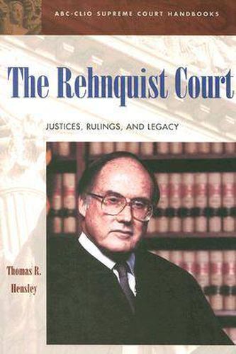 Cover image for The Rehnquist Court: Justices, Rulings, and Legacy