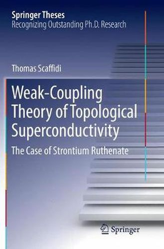 Cover image for Weak-Coupling Theory of Topological Superconductivity: The Case of Strontium Ruthenate