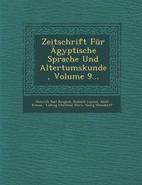 Cover image for Zeitschrift Fur Agyptische Sprache Und Altertumskunde, Volume 9...