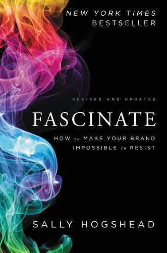 Cover image for Fascinate, Revised and Updated: How to Make Your Brand Impossible to Resist