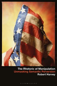 Cover image for The Rhetoric of Manipulation