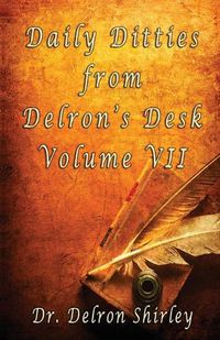 Cover image for Daily Ditties from Delron's Desk Vol. VII