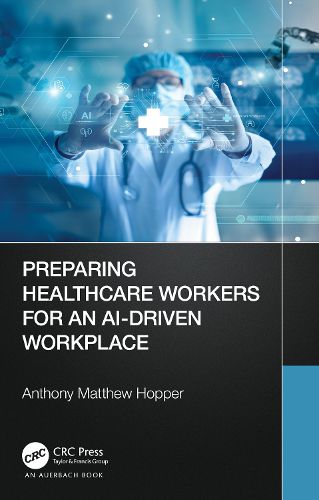 Cover image for Preparing Healthcare Workers for an AI-Driven Workplace