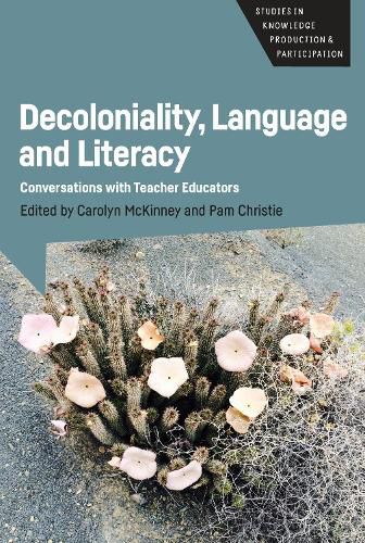 Cover image for Decoloniality, Language and Literacy: Conversations with Teacher Educators