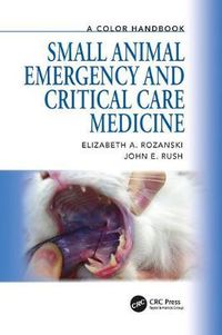 Cover image for Small Animal Emergency and Critical Care Medicine: A Color Handbook