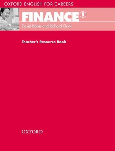 Cover image for Oxford English for Careers:: Finance 1: Teachers Resource Book: A course for pre-work students who are studying for a career in the finance industry