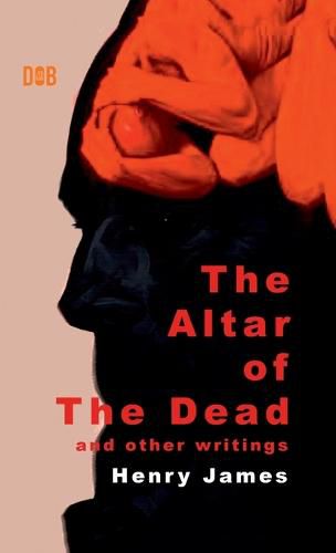 Cover image for The Altar of The Dead And Other Writings