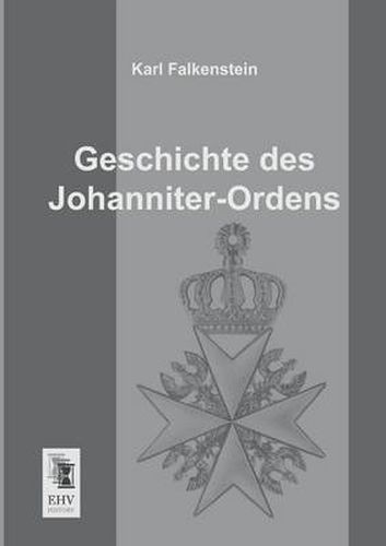 Cover image for Geschichte Des Johanniter-Ordens