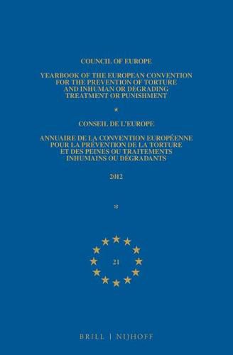 Yearbook of the European Convention for the Prevention of Torture and Inhuman or Degrading Treatment or Punishment/Annuaire de la convention europeenne pour la prevention de la torture et des peines ou traitements inhumains ou degradants