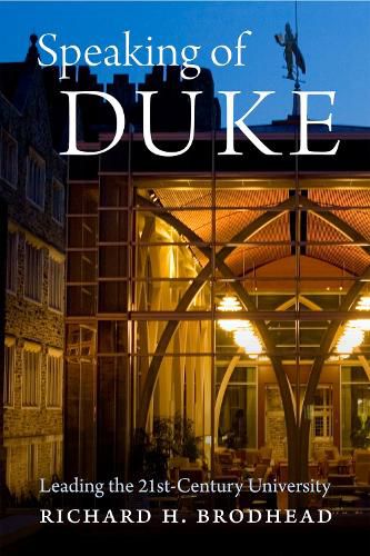 Speaking of Duke: Leading the Twenty-First-Century University