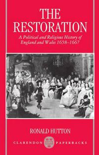 Cover image for The Restoration: A Political and Religious History of England and Wales, 1658-1667