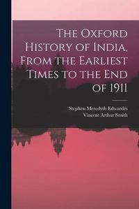 Cover image for The Oxford History of India, From the Earliest Times to the end of 1911