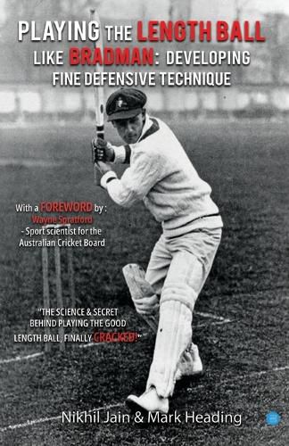 Cover image for Playing the Length Ball Like Bradman Developing Fine Defensive Technique