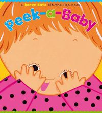 Cover image for Peek-A-Baby: A Lift the Flap Book